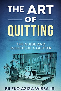 The Art of Quitting (eBook, ePUB) - Wissa, Bileko
