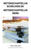 Wetenschappelijk Schrijven en Wetenschappelijk Werk (eBook, ePUB)