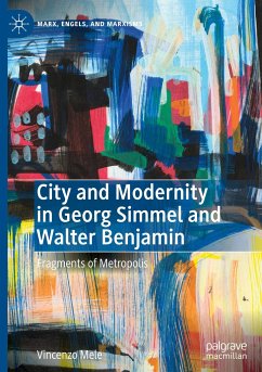 City and Modernity in Georg Simmel and Walter Benjamin - Mele, Vincenzo