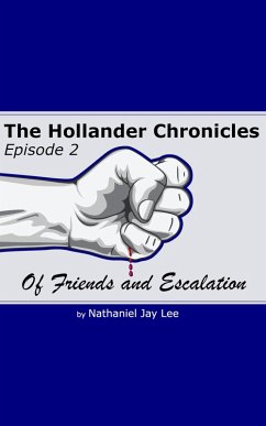Cover The Hollander Chronicles Episode 2 - Of Friends and Escalation (eBook, ePUB)