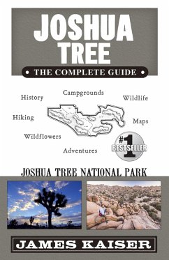 Joshua Tree National Park: The Complete Guide (eBook, ePUB) - Kaiser, James