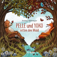 Pelle und Yoko retten den Wald - Reitmeyer, Andrea