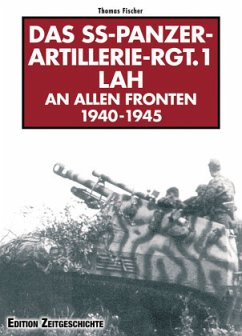 Das SS-Panzer-Artillerie-Regiment 1 LAH an allen Fronten - Fischer, Thomas