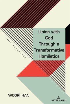 Union with God Through a Transformative Homiletics - Han, Woori