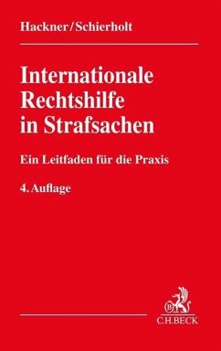 Internationale Rechtshilfe in Strafsachen - Hackner, Thomas;Schierholt, Christian