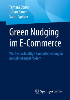 Green Nudging im E-Commerce - Ebner, Tamara;Sauer, Julian;Spitzer, Sarah