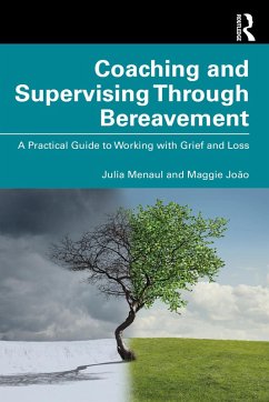 Coaching and Supervising Through Bereavement (eBook, PDF) - Menaul, Julia; João, Maggie