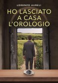 Ho lasciato a casa l'orologio (eBook, ePUB)