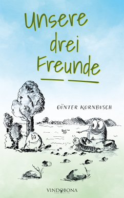 Unsere drei Freunde (eBook, ePUB) - Kornbusch, Günter