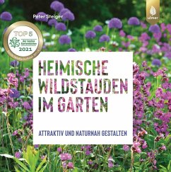 Heimische Wildstauden im Garten (eBook, ePUB) - Steiger, Peter