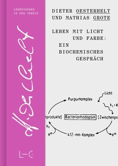 Leben mit Licht und Farbe: Ein biochemisches Gespräch (eBook, PDF) - Oesterhelt, Dieter; Grote, Mathias