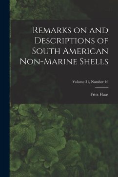 Remarks on and Descriptions of South American Non-marine Shells; Volume 31, number 46 - Haas, Fritz