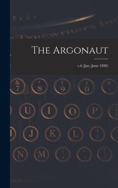 The Argonaut; v.6 (Jan.-June 1880) - Anonymous