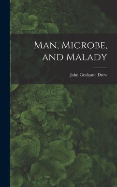 Man, Microbe, and Malady - Drew, John Grahame