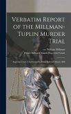 Verbatim Report of the Millman-Tuplin Murder Trial [microform]: Supreme Court, Charlottetown, Prince Edward Island, 1888