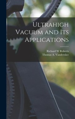 Ultrahigh Vacuum and Its Applications - Roberts, Richard W