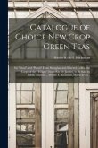 Catalogue of Choice New Crop Green Teas [microform]: Ex &quote;Dora&quote; and &quote;Potosi&quote; From Shanghae and Selected Coffee, the Cargo of the &quote; Eclipse&quote; From Rio De