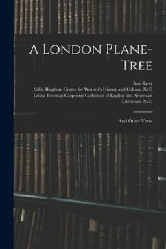 A London Plane-tree: and Other Verse - Levy, Amy