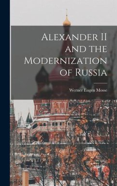 Alexander II and the Modernization of Russia - Mosse, Werner Eugen