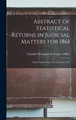 Abstract of Statistical Returns in Judicial Matters for 1861 [microform]