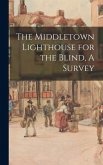 The Middletown Lighthouse for the Blind, A Survey