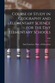 Course of Study in Geography and Elementary Science for the Day Elementary Schools; 1920