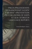 &quote;Preduprezhdeniye Stolknoveniy Sudov V Morye&quote; (Prevention of Collisions of Ships at Sea) (Foreign Language Report)