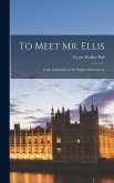 To Meet Mr. Ellis; Little Gaddesden in the Eighteenth Century