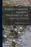 Warren Gamaliel Harding, President of the United States;