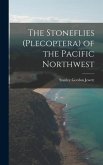 The Stoneflies (Plecoptera) of the Pacific Northwest