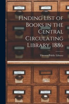 Finding List of Books in the Central Circulating Library, 1886 [microform]