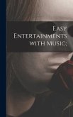 Easy Entertainments With Music;