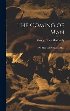 The Coming of Man - Maccurdy, George Grant