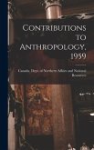 Contributions to Anthropology, 1959