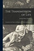 The Transmission of Life [microform]: Counsels on the Nature and Hygiene of the Masculine Function