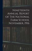 Nineteenth Annual Report of The National Farm School November, 1916