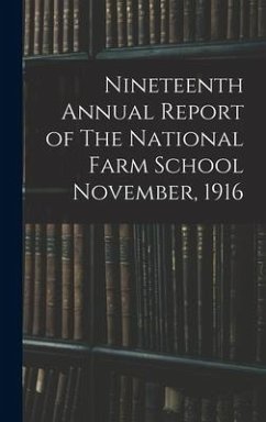 Nineteenth Annual Report of The National Farm School November, 1916 - Anonymous