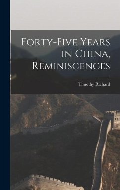 Forty-five Years in China, Reminiscences - Richard, Timothy