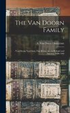 The Van Doorn Family: (Van Doorn, Van Dorn, Van Doren, Etc.) in Holland and America, 1088-1908; 2