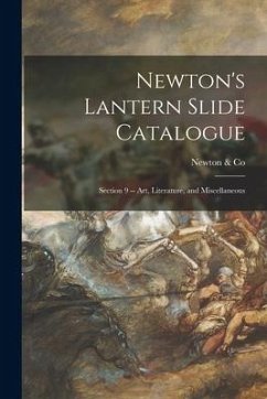 Newton's Lantern Slide Catalogue: Section 9 -- Art, Literature, and Miscellaneous