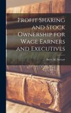 Profit Sharing and Stock Ownership for Wage Earners and Executives