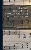 Harmonia Ecclesiæ, or, Companion to the Christian Minstrel