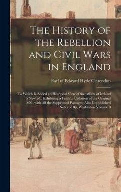 The History of the Rebellion and Civil Wars in England