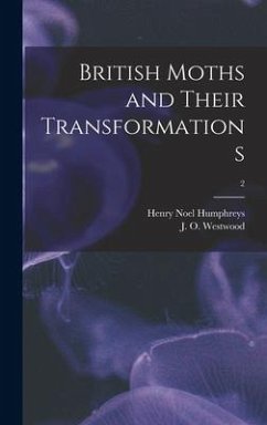 British Moths and Their Transformations; 2 - Humphreys, Henry Noel