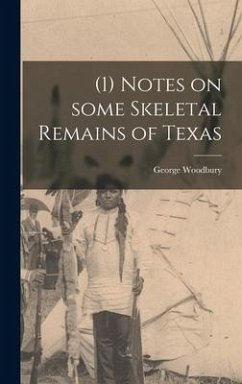 (1) Notes on Some Skeletal Remains of Texas - Woodbury, George