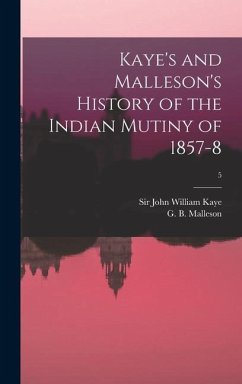Cover Kaye's and Malleson's History of the Indian Mutiny of 1857-8; 5