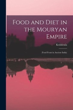 Food and Diet in the Mouryan Empire: (food Front in Ancient India)