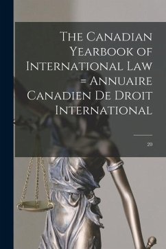 The Canadian Yearbook of International Law = Annuaire Canadien De Droit International; 20 - Anonymous