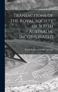 Transactions of the Royal Society of South Australia, Incorporated; 85