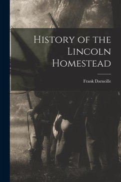 History of the Lincoln Homestead - Darneille, Frank